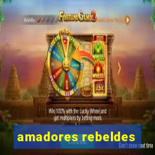 amadores rebeldes